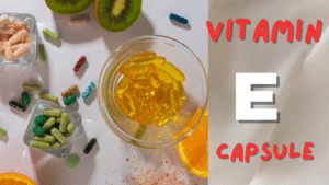 Read more about the article Vitamin E Capsule: के 10 जबरदस्त फायदे – त्वचा, बाल और सेहत के लिए (best example)!