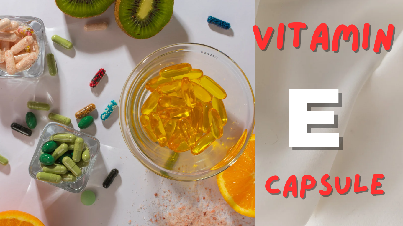 Read more about the article Vitamin E Capsule: के 10 जबरदस्त फायदे – त्वचा, बाल और सेहत के लिए (best example)!
