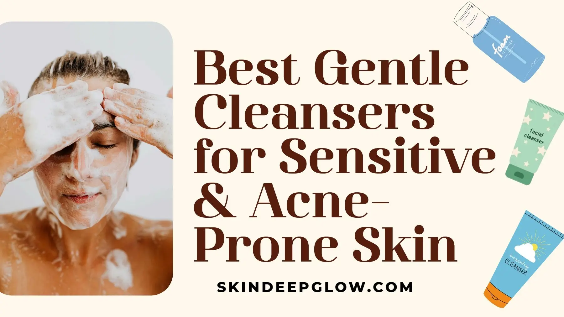 Best Gentle Cleansers for Sensitive, Acne-Prone Skin